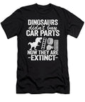 Dinosaurs Didnt Buy Car Parts Now They Are Extinct Funny Mechanic Lisa Stronzi T-Shirt