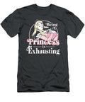 Disney Sleeping Beauty Being a Princess Is Exhausting Kartar Rebeka T-Shirt
