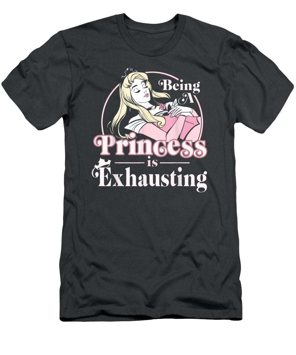Disney Sleeping Beauty Being a Princess Is Exhausting Kartar Rebeka T-Shirt