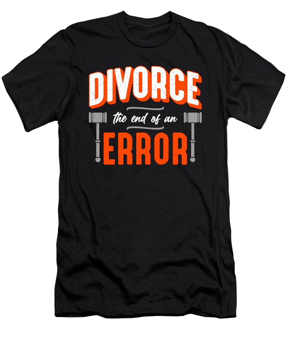 Divorce Lawyer Divorce the End of Trial Lawyer Tshirtconcepts Marvin Poppe T-Shirt