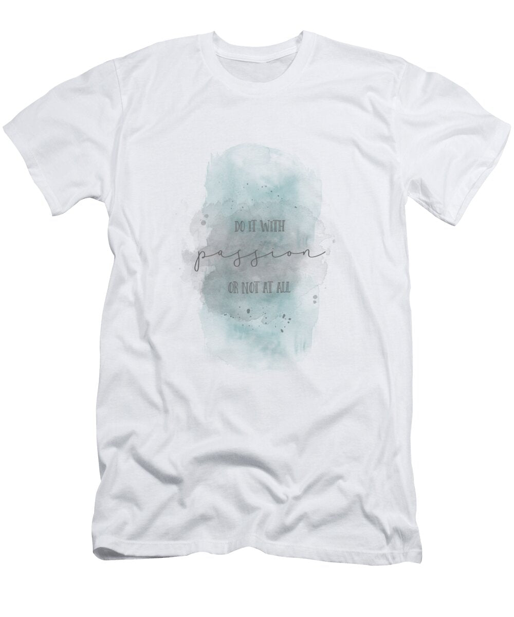 Do It with Passion or Not At All Watercolor Turquoise Melanie Viola T-Shirt