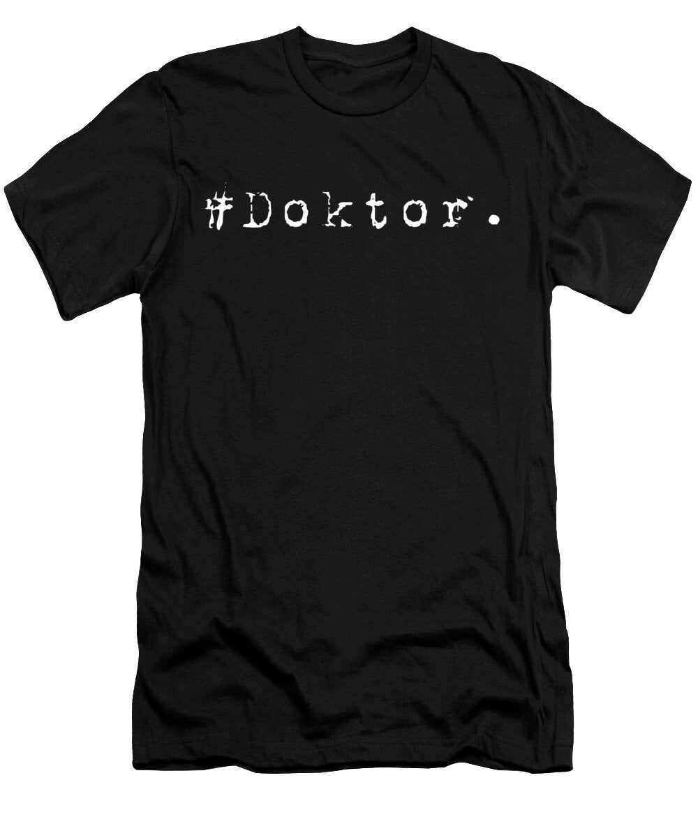 Doctors Doctorate Graduation Gift Benjamin Burkert T-Shirt