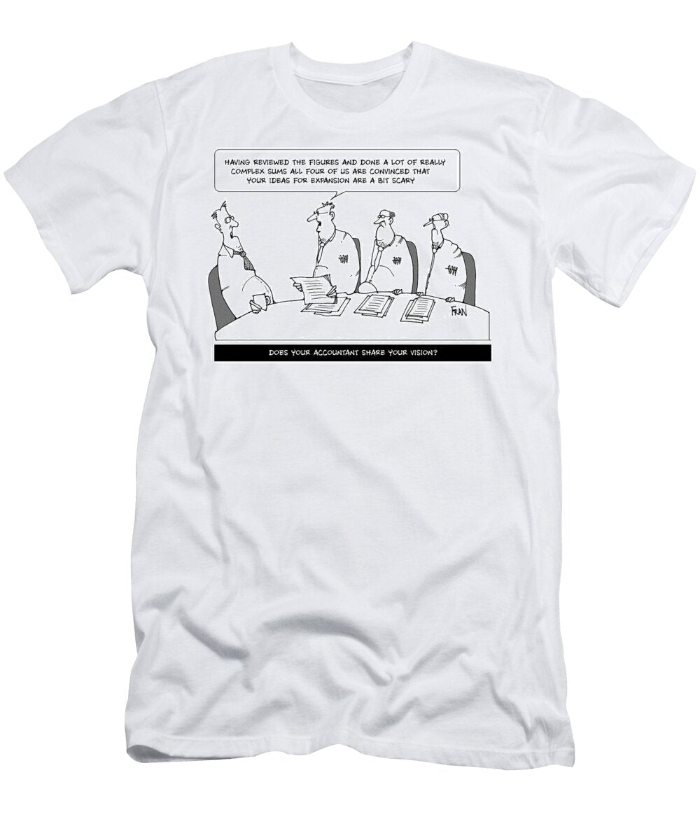 Does Your Accountant Share Your Vision Fran T-Shirt
