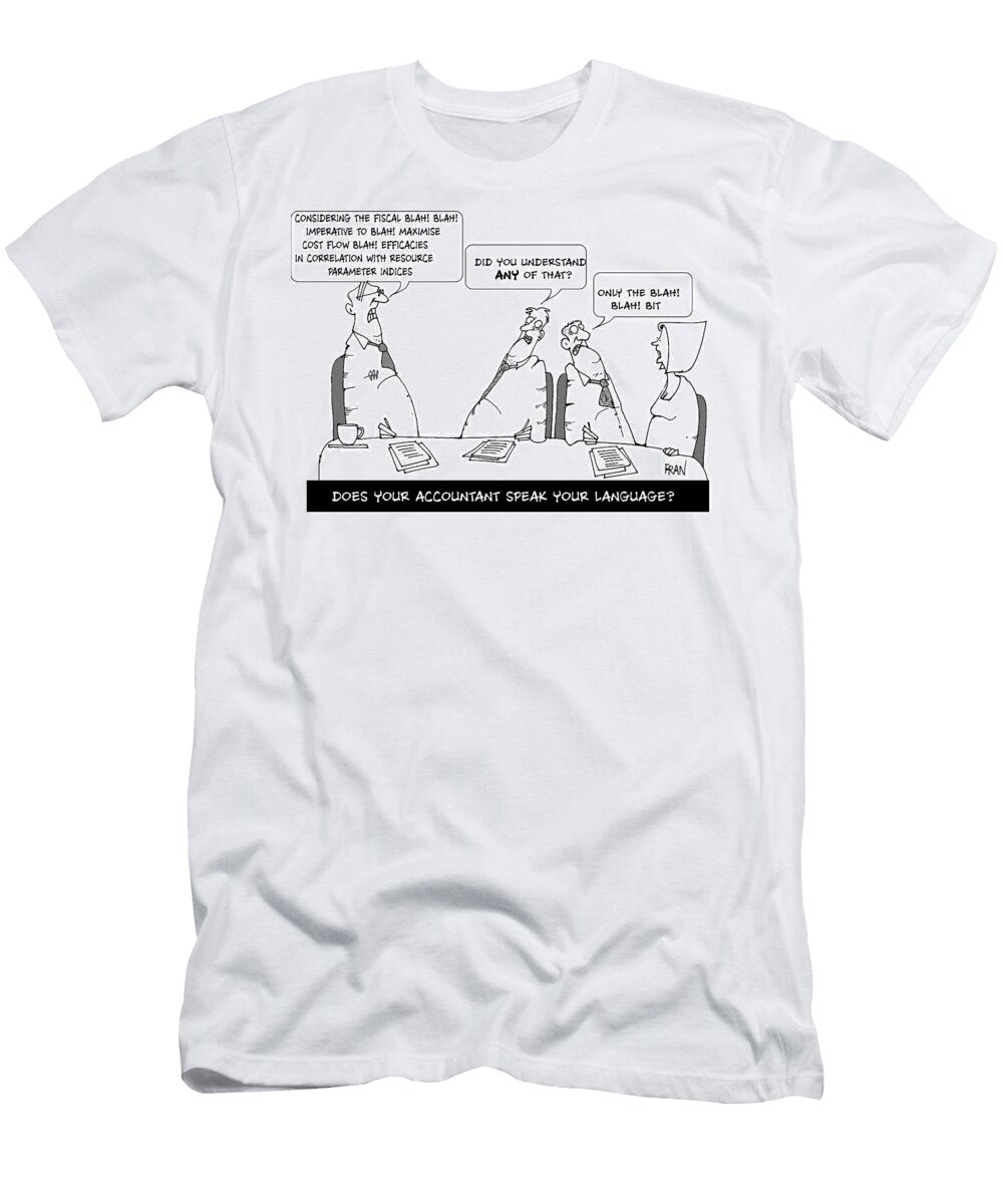 Does Your Accountant Speak Your Language Fran T-Shirt