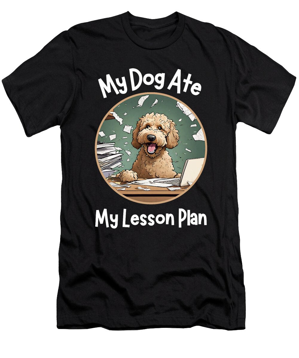 Dog Ate My Lesson Plan Labradoodle Funny Teacher Yah Lishr T-Shirt