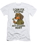Dog I Can Fix Stupid But Its Gonna Hurt Studi Alex T-Shirt