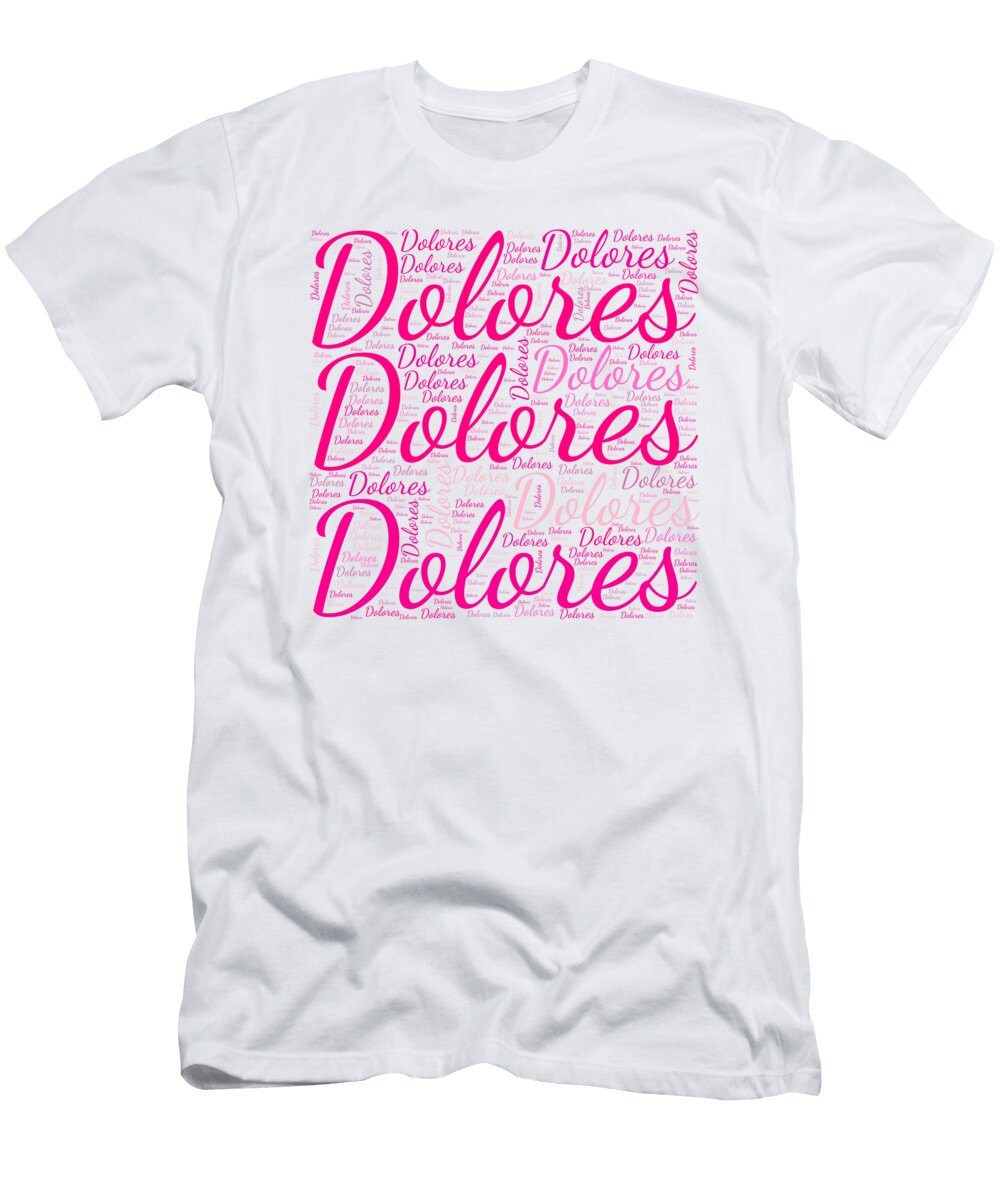 Dolores Names Without Frontiers Vidddie Publyshd T-Shirt