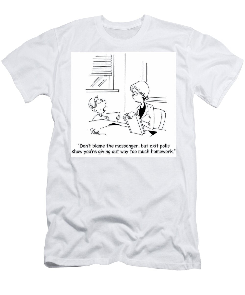 Dont Blame the Messenger But Exit Polls Show Youre Marty Bucella T-Shirt