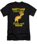 Dont Look for Love Look for Tacos Honey Shop Art T-Shirt