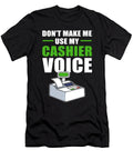 Dont Make Me Use My Cashier Voice Alessandra Roth T-Shirt