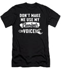 Dont Make Me Use My Pluber Voice Plumbing Gift Thomas Larch T-Shirt