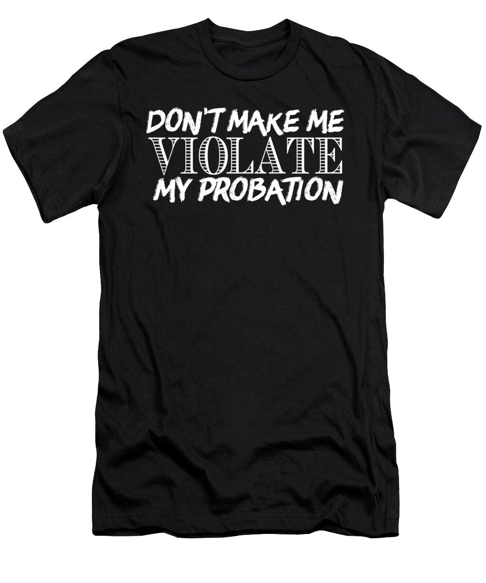 Dont Make Me Violate Jacob Zelazny T-Shirt