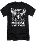 Dont Moose with Meh Humorous Wildlife Maisie Jackson T-Shirt