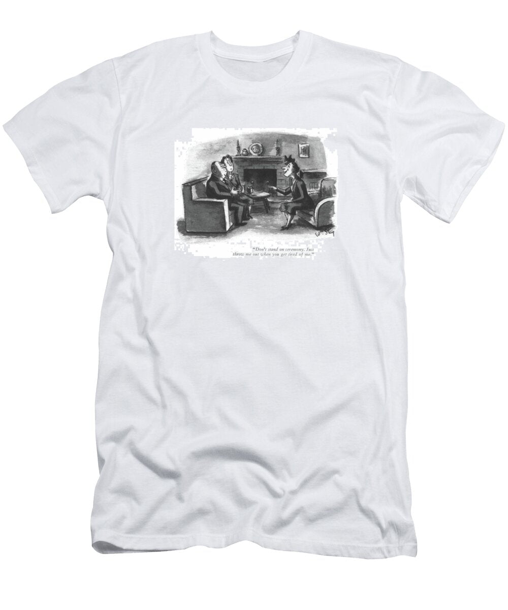 Dont Stand on Ceremony Just Throw Me Out When William Steig T-Shirt
