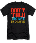 Dont Talk to Me Im Counting Pharmacy Pharmacist Tshirtconcepts Marvin Poppe T-Shirt