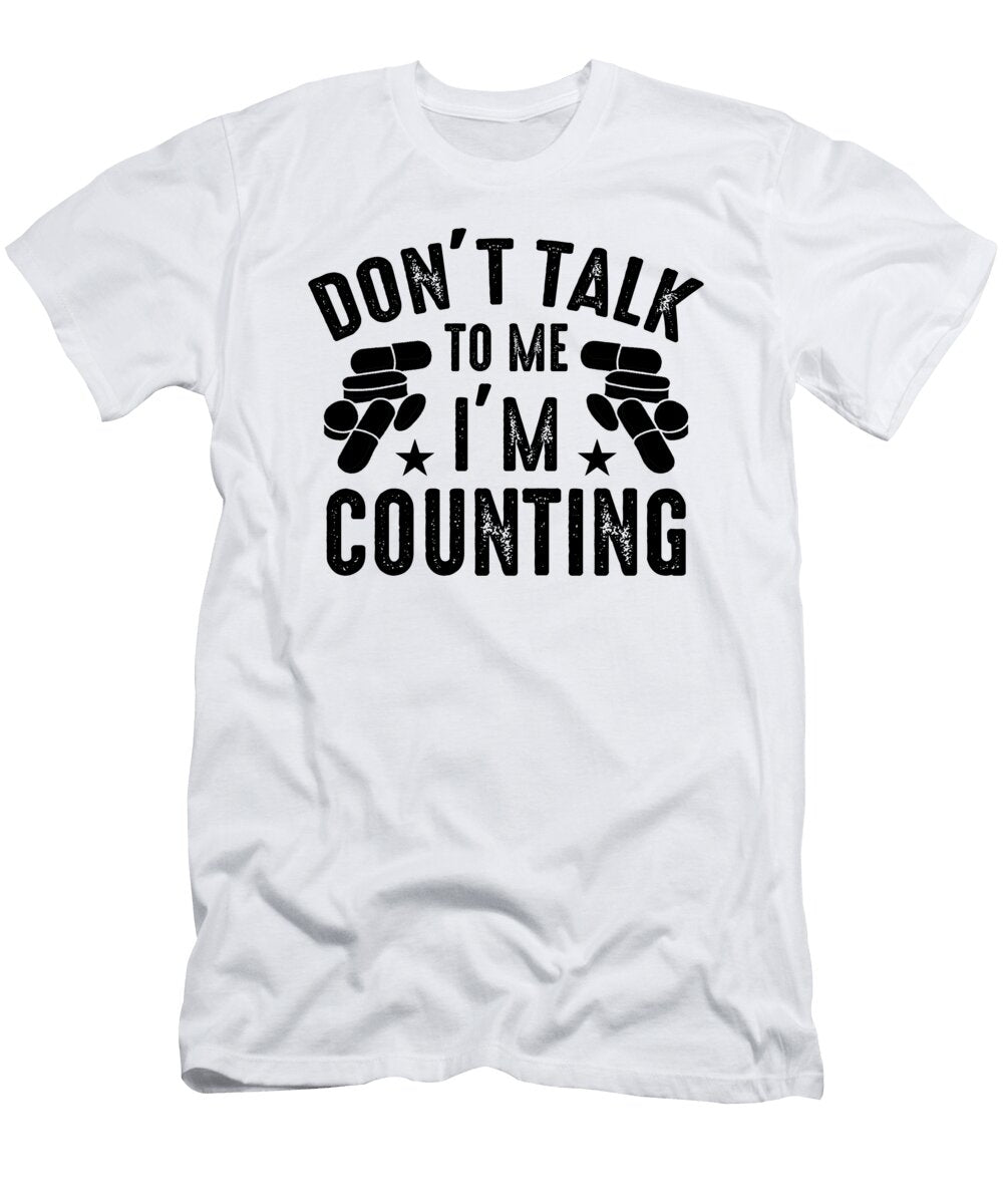 Dont Talk to Me Pharmacy Tech Medicine Pharmacist Tshirtconcepts Marvin Poppe T-Shirt