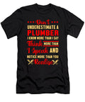 Dont Underestimate a Plumber Plumbing Job Gift Thomas Larch T-Shirt
