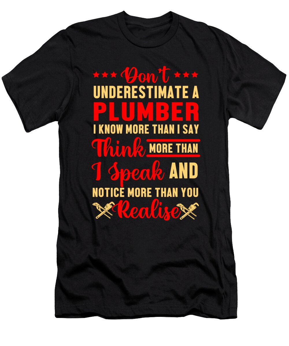 Dont Underestimate a Plumber Plumbing Job Gift Thomas Larch T-Shirt