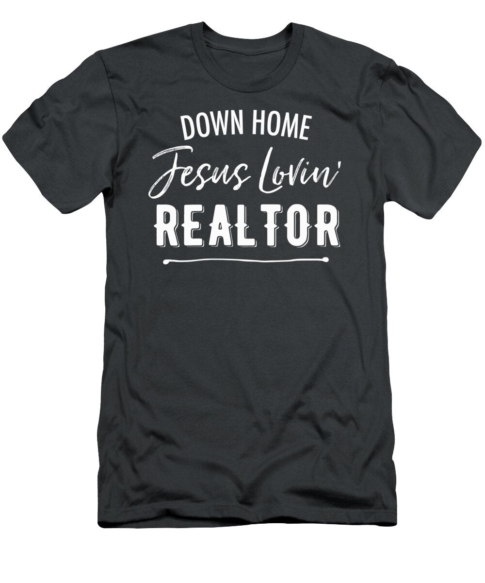 Down Home Jesus Lovin Realtor Funny Real Estate Southern Lilyjh Aerit T-Shirt