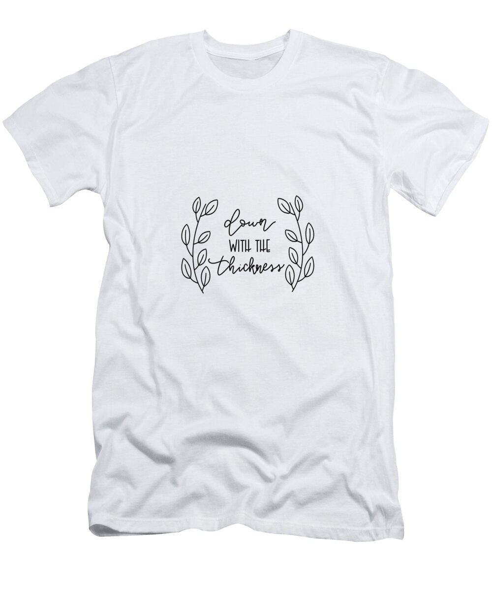 Down with the Thickness Evie Eddins T-Shirt