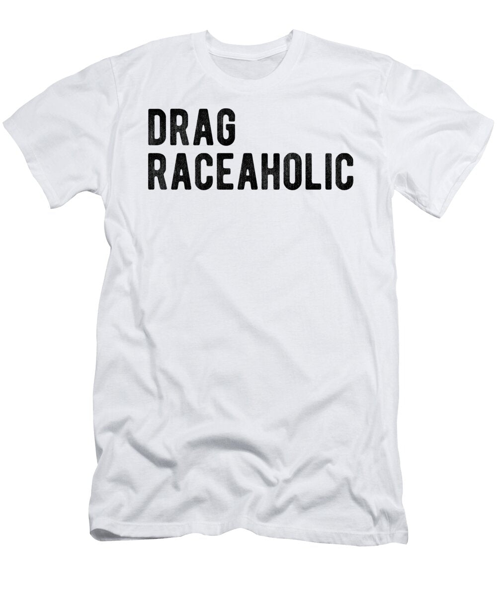 Drag Raceaholic Funny Car Racing Race Flag Graphic Third Eye Supply T-Shirt