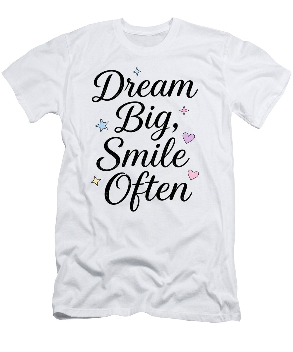 Dream Big Smile Often Elegant Script with Stars and Hearts Mounir Khalfouf T-Shirt