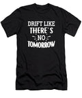 Drift Like Theres No Tommorow Joe Charles T-Shirt