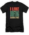 Drifting Saying Funny Manuel Schmucker T-Shirt