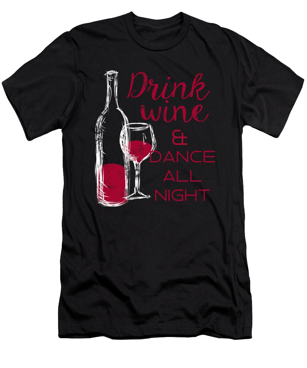 Drink Wine and Dance All Night Jacob Zelazny T-Shirt