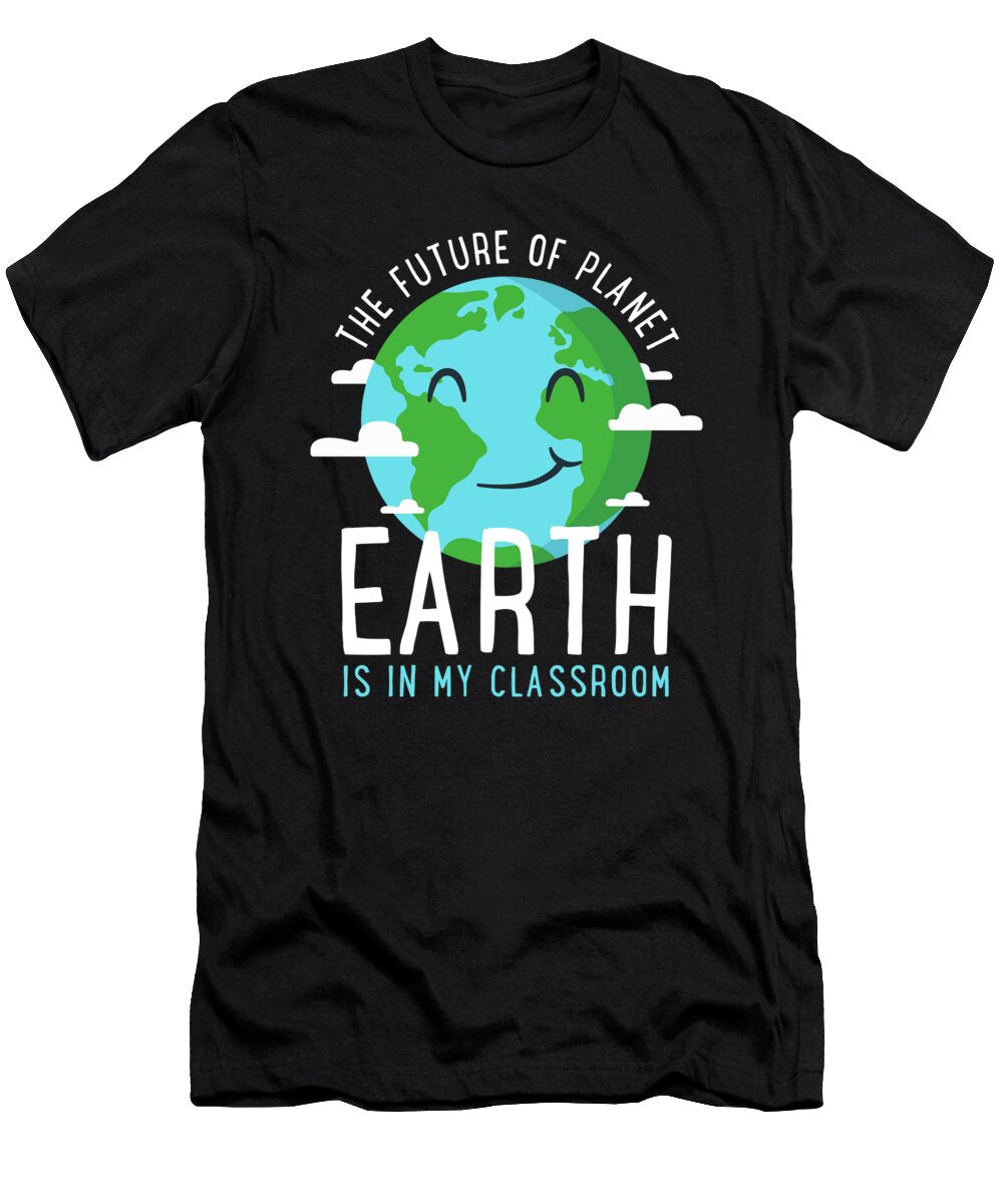 Earth Day Teachers 2019 Classroom Design Noirty Designs T-Shirt