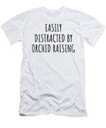 Easily Distracted By Orchid Raising Funny Gift Idea for Hobby Lover Fanatic Quote Addict Gag Fan Joke Funnygiftscreation T-Shirt