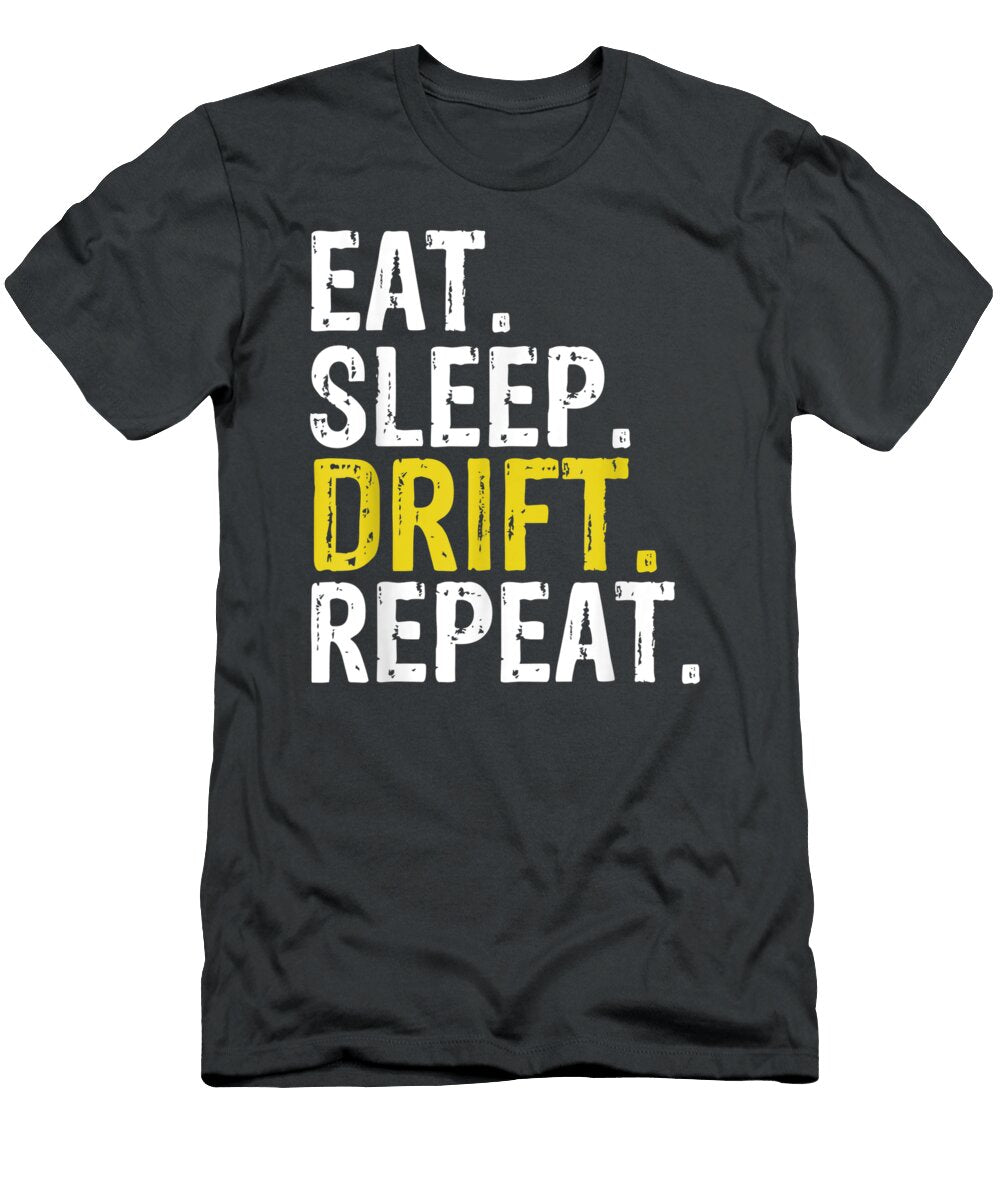 Eat Sleep Drift Repeat Drifting Cailiz Matti T-Shirt