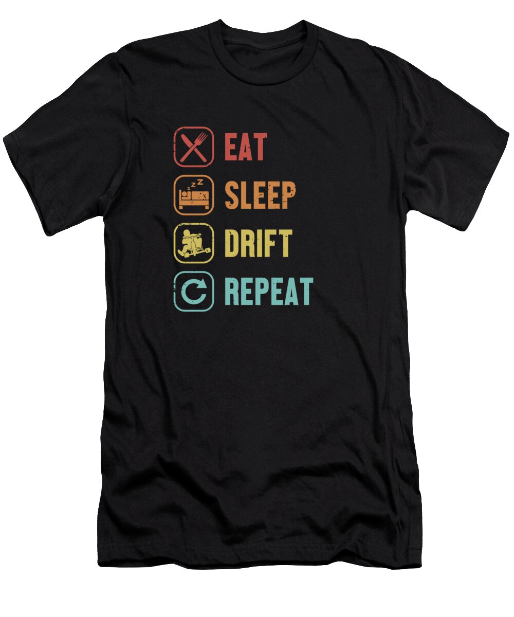 Eat Sleep Drift Repeat Motorized Drifting Drift Trike Marco Rothe T-Shirt