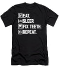 Eat Sleep Fix Teeth Repeat Dental Hygienist for a Dentist Tom Schiesswald T-Shirt
