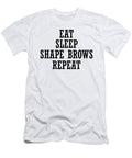 Eat Sleep Shape Brows Repeat Jacob Zelazny T-Shirt