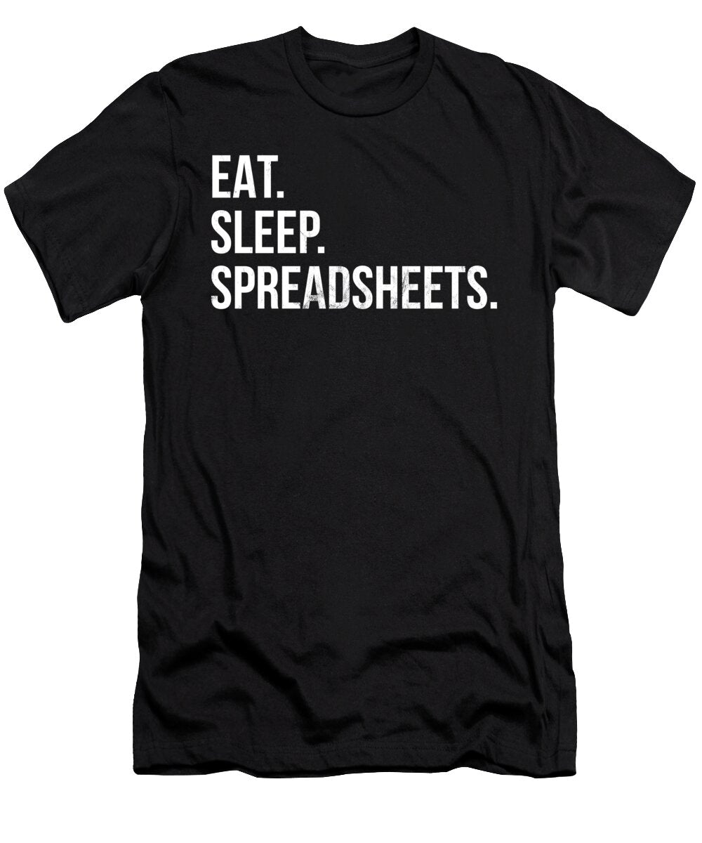 Eat Sleep Spreadsheets Funny Accountant Noirty Designs T-Shirt