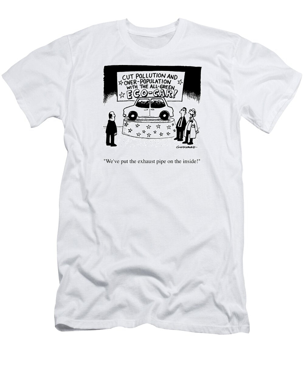 Eco Car Weve Put the Exhaust on the Clive Goddard T-Shirt