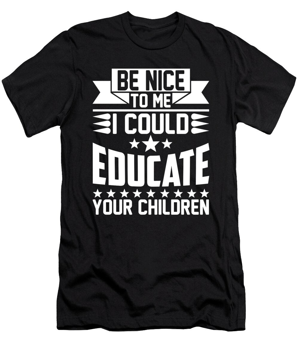 Educate Your Children Educator Teaching Teacher Florian Dold Art T-Shirt
