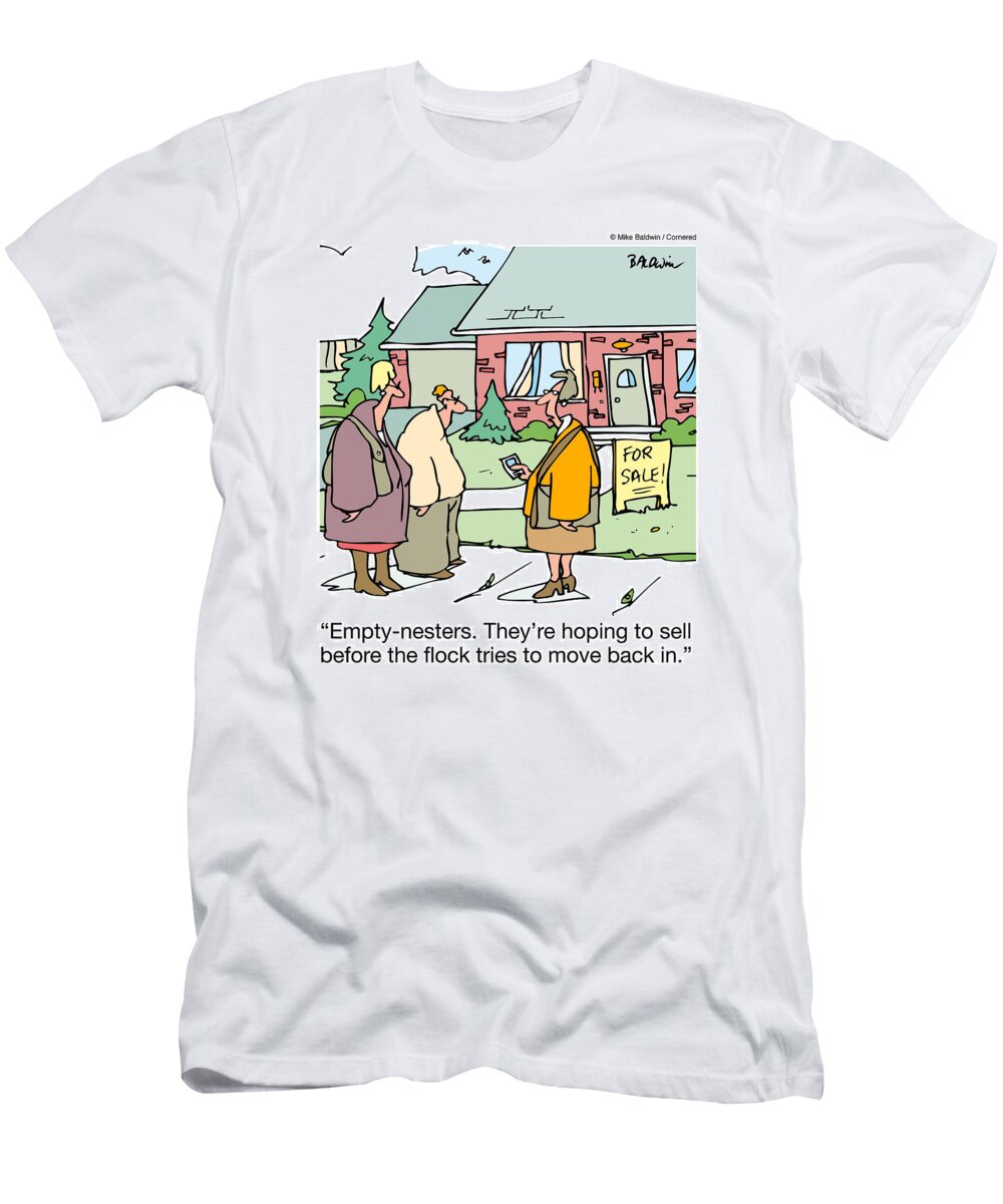 Empty Nesters Theyre Hoping to Sell Before the Flock Mike Baldwin No Index T-Shirt