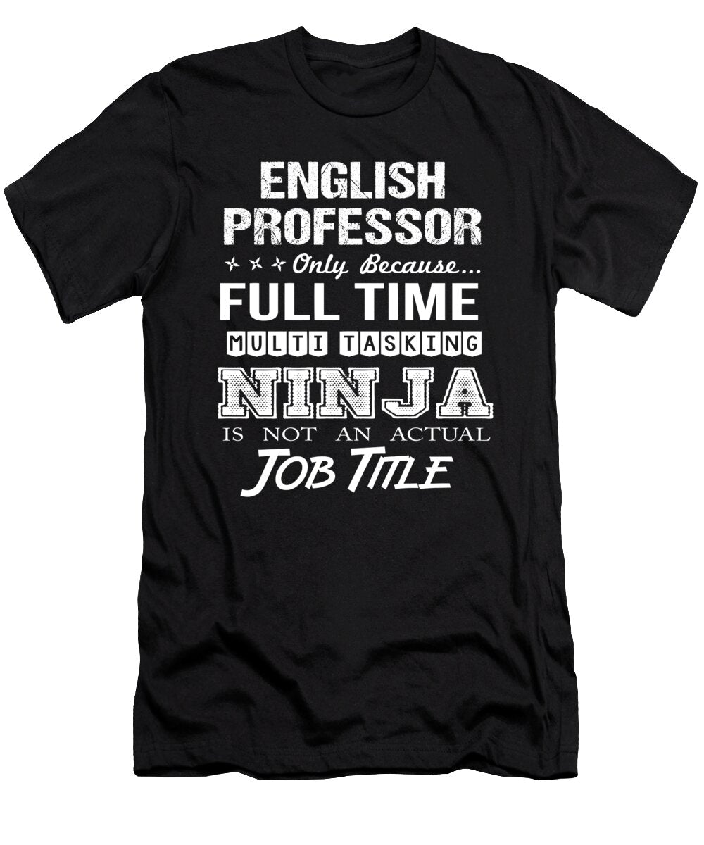 English Professor Ninja Job Gift Item Shi Hu Kang T-Shirt