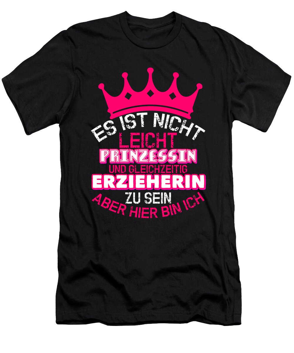 Es Ist Nicht Prinzessin Erzieherin Educate Teacher Florian Dold Art T-Shirt