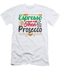 Espresso Then Prosecco Jacob Zelazny T-Shirt