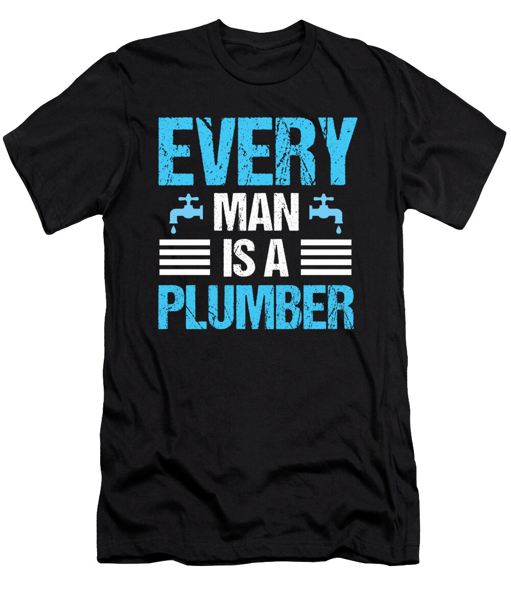 Every Man a Plumber Plumbing Birthday Gift Haselshirt T-Shirt