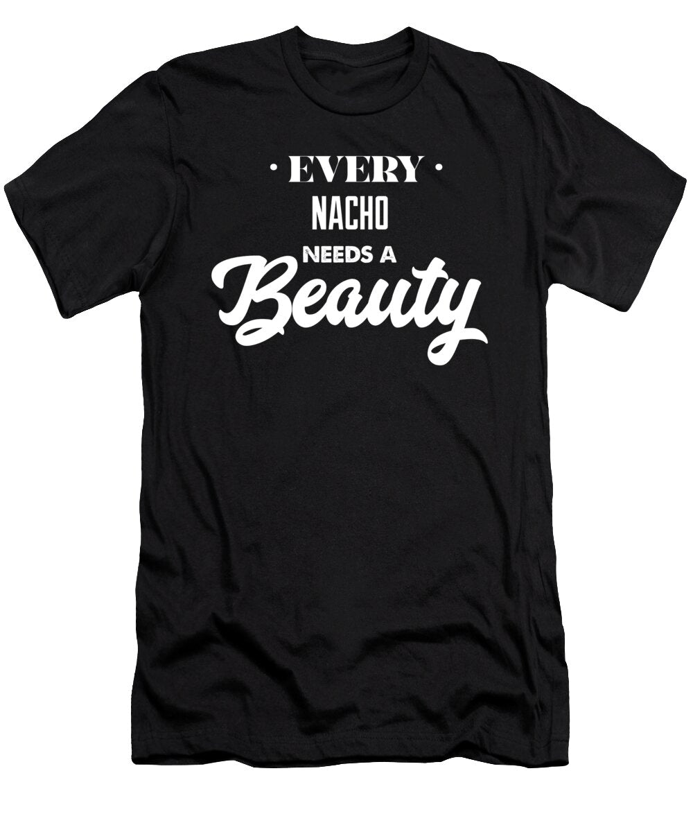 Every Nacho Needs a Beauty Jane Keeper T-Shirt