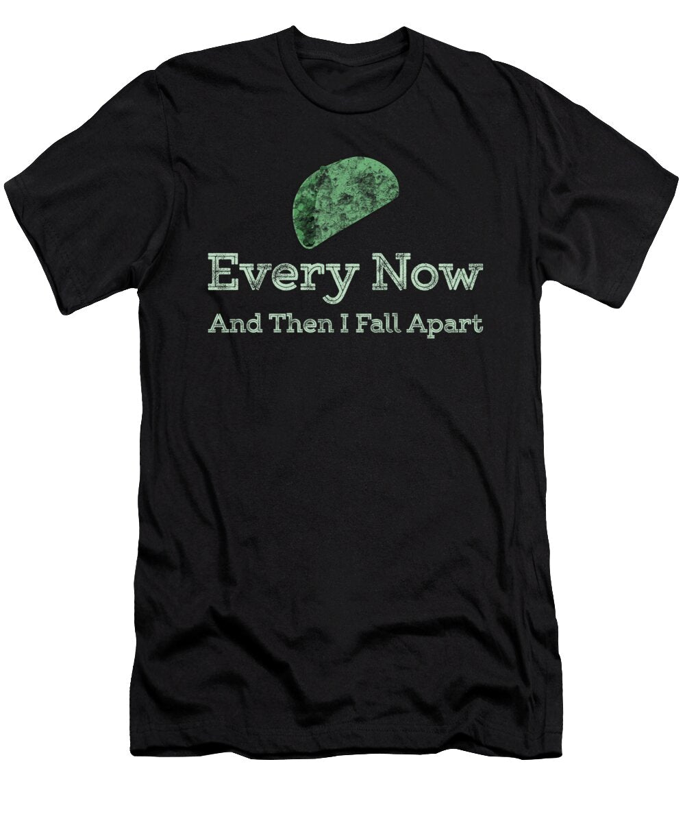 Every Now and Then I Fall Apart Green Kaylin Watchorn T-Shirt