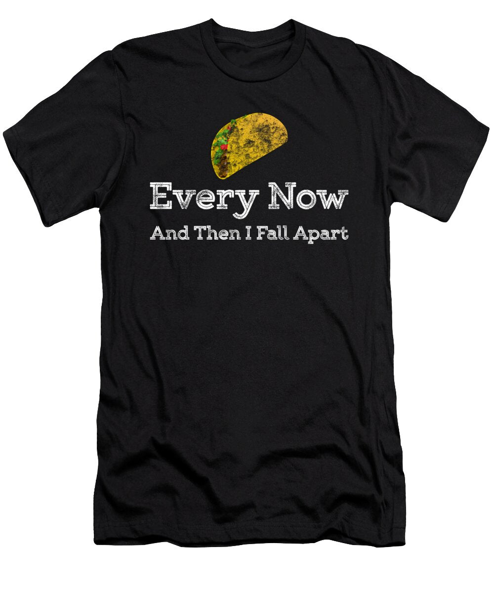 Every Now and Then I Fall Apart Kaylin Watchorn T-Shirt