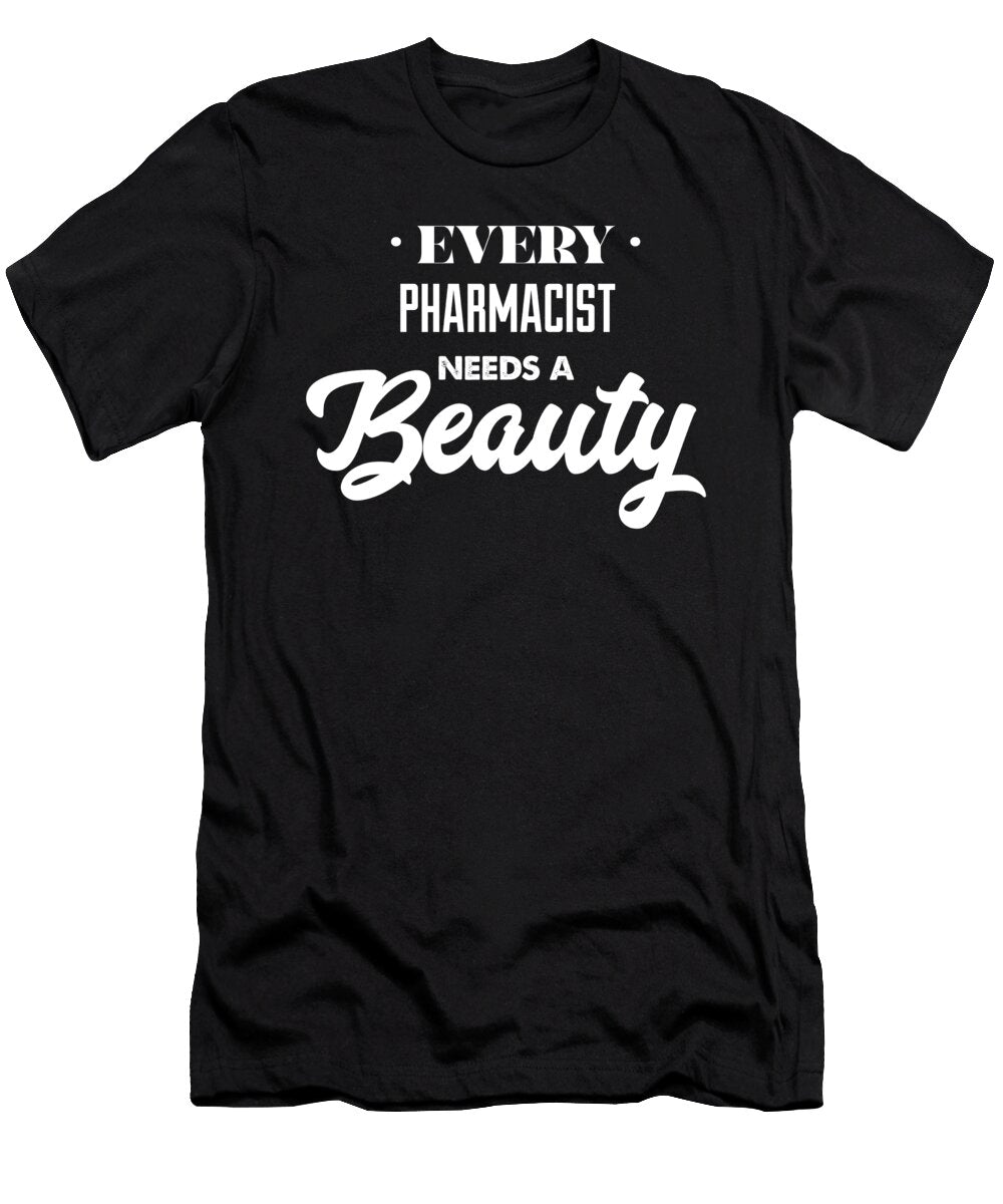 Every Pharmacist Needs a Beauty Jane Keeper T-Shirt