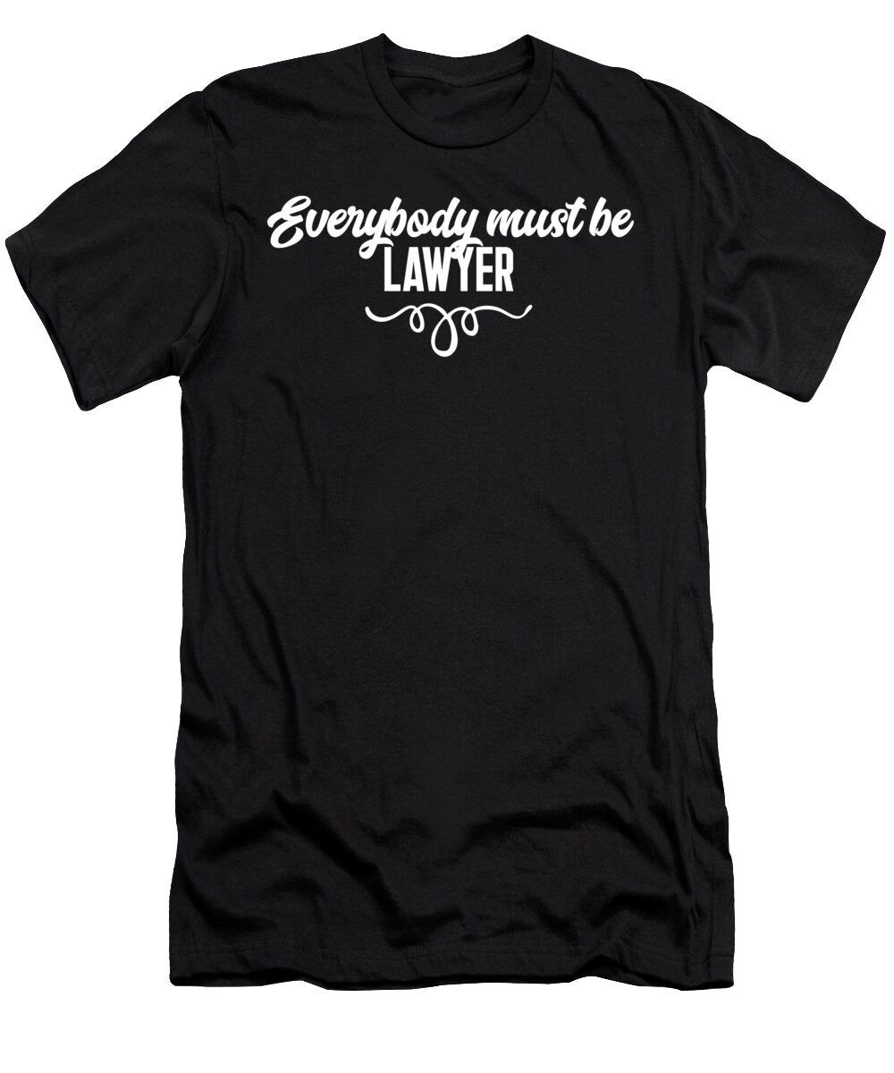 Everybody Must Be Lawyer Jane Keeper T-Shirt