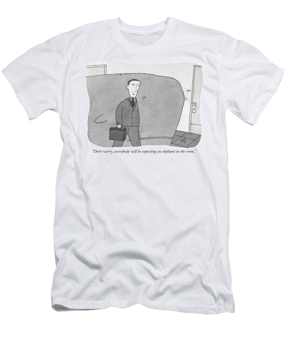Everybody Will Be Expecting an Elephant Peter C Vey T-Shirt