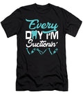 Everyday Im Suctioning Dentist Eboni Dabila T-Shirt